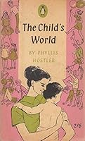 The child's world (Penguin handbooks, PH 45) B0007JCCJ6 Book Cover