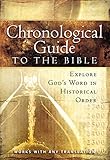 The Chronological Guide to the Bible: Explore God's Word in Historical Order