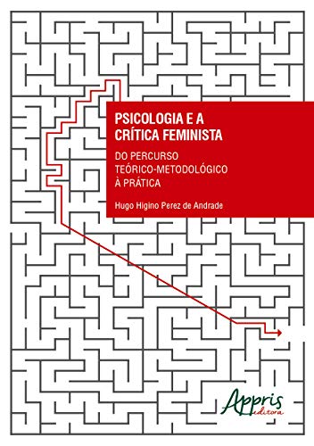 Psicologia e a crítica feminista: do precurso teórico-metodológico à prática: