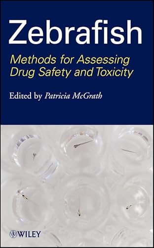 Wiley - Zebrafish: Methods for Assessing Drug Safety and Toxicity