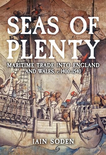 Seas of Plenty: Maritime Trade into England and Wales, 1400-1540