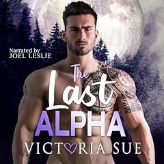 The Last Alpha Audiobook By Victoria Sue cover art