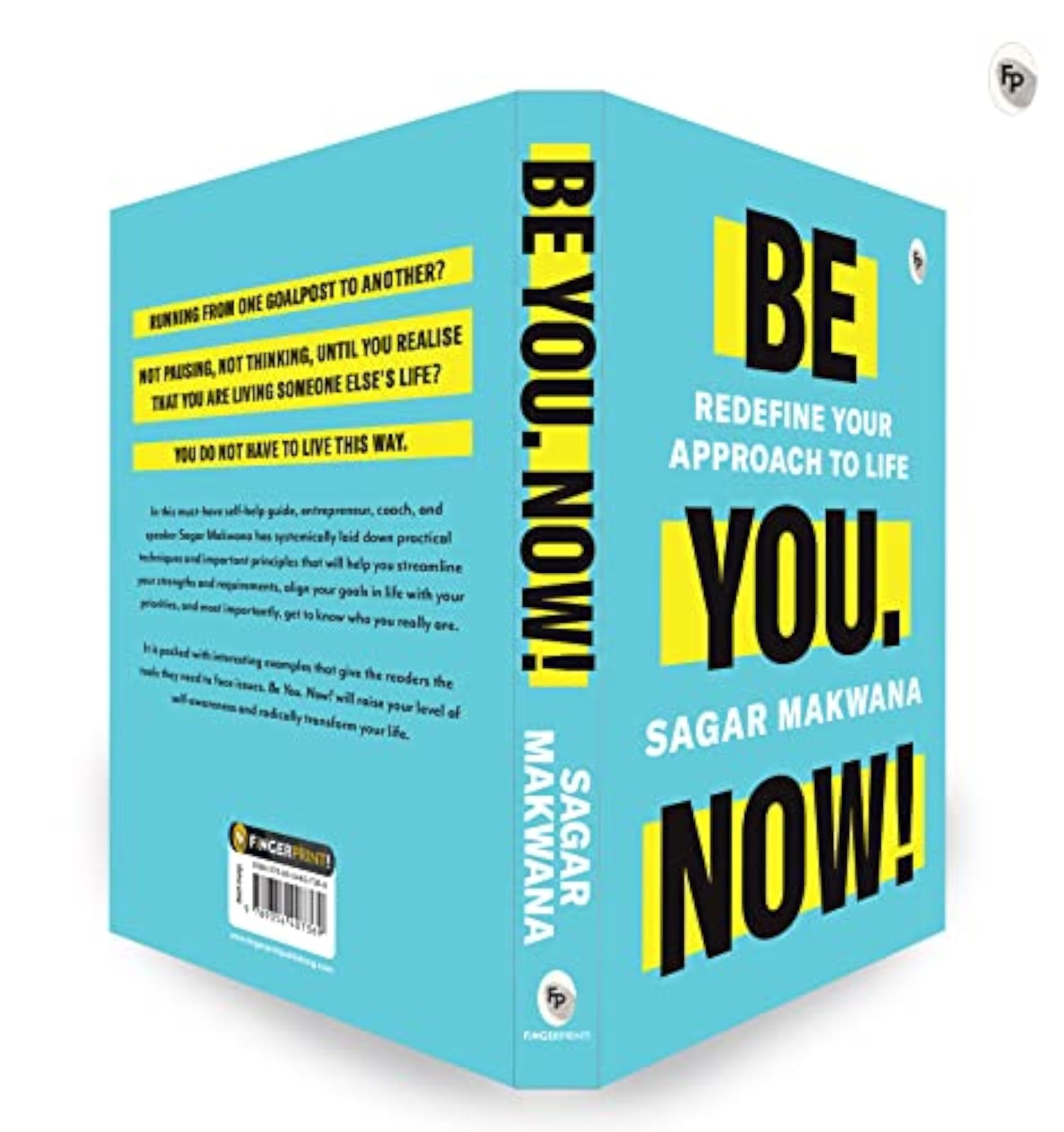 Be You. Now! - Redefine Your Approach to Life