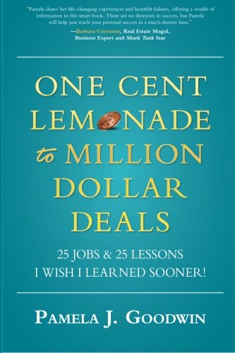 One Cent Lemonade to Million Dollar Deals: 25 Jobs & 25 Lessons I Wish I learned Sooner!