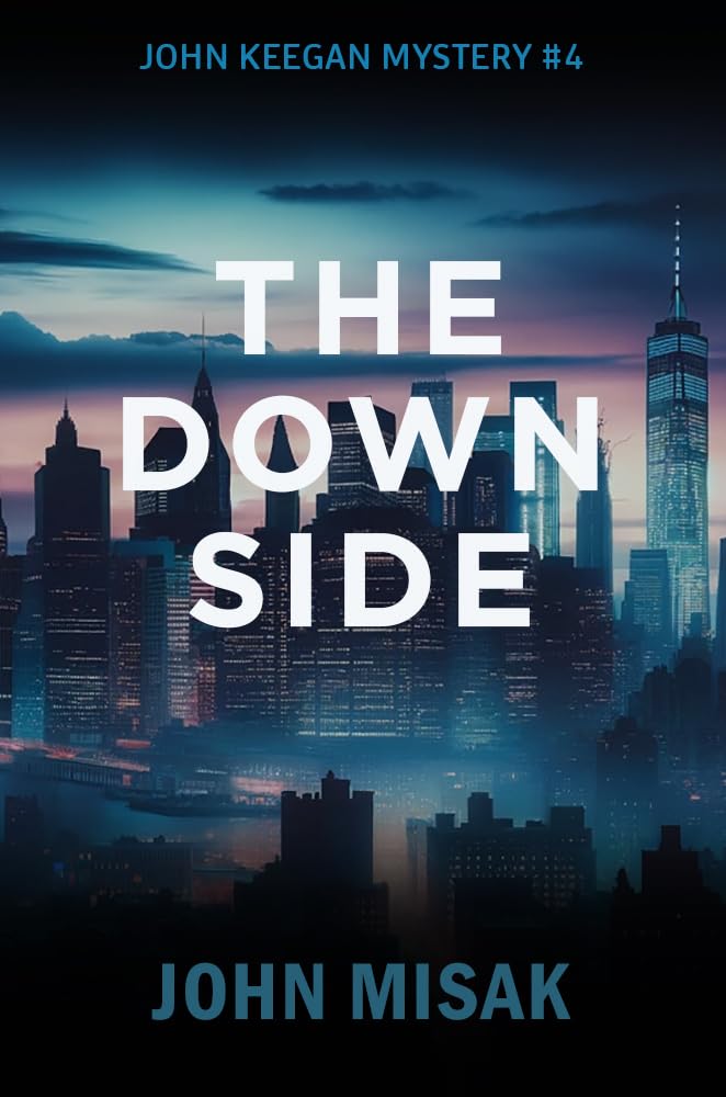 The Down Side: (Book 4 in the John Keegan Mystery Series)