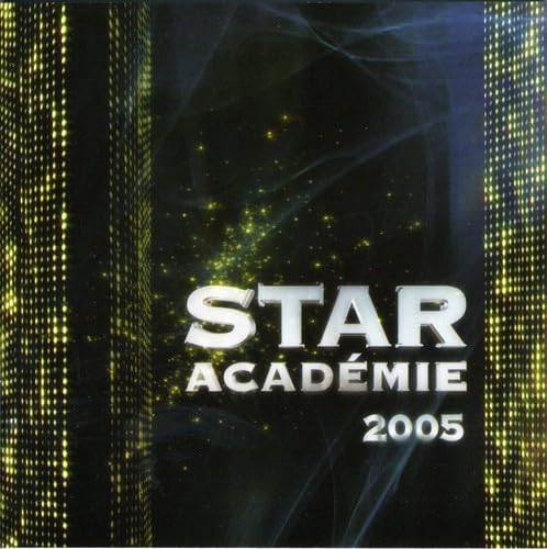 Star Academie 2005 [Audio CD] Various Artists and Star Academie 2005