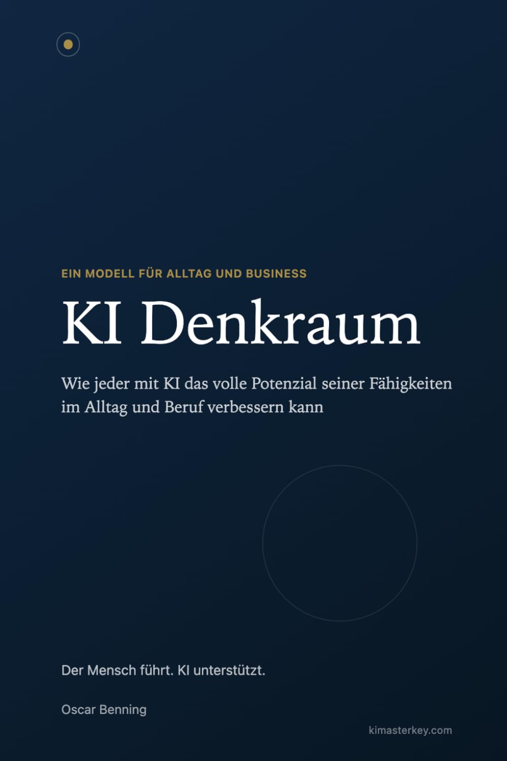 KI Denkraum: Wie Menschen KI sinnvoll für Alltag, Beruf und Denken nutzen können