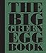 The Big Green Egg Book: Cooking on the Big Green Egg (Volume 2)