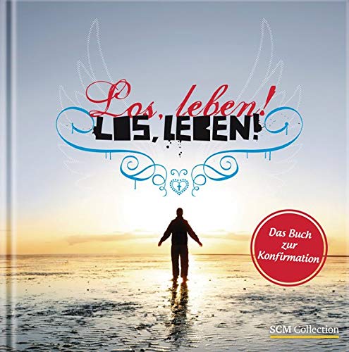 Los, leben!: Das Buch zur Konfirmation