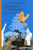 Los Pajaros de Mi Ciudad: Relatos Desde Bogota 9589136273 Book Cover