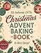 Christmas Advent Baking Book: Authentic German Recipes for Cookies and Stollen (Taste of East Germany, Band 2)