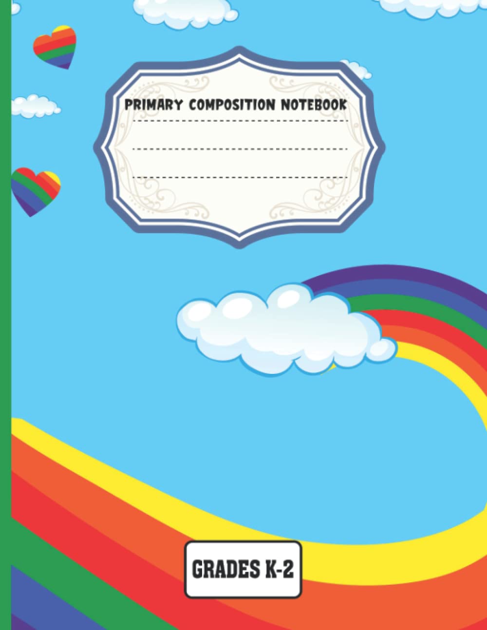 Primary Composition Notebook Lovely Rainbows: Cute Rainbow Primary Composition Book Dotted Midline and Picture Space for Grades K-2 School Exercise Book