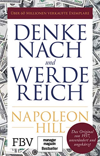 Denke nach und werde reich: Das Original von 1937 - unverändert und ungekürzt