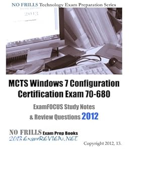 Paperback MCTS Windows 7 Configuration Certification Exam 70-680 ExamFOCUS Study Notes & Review Questions 2012 Book