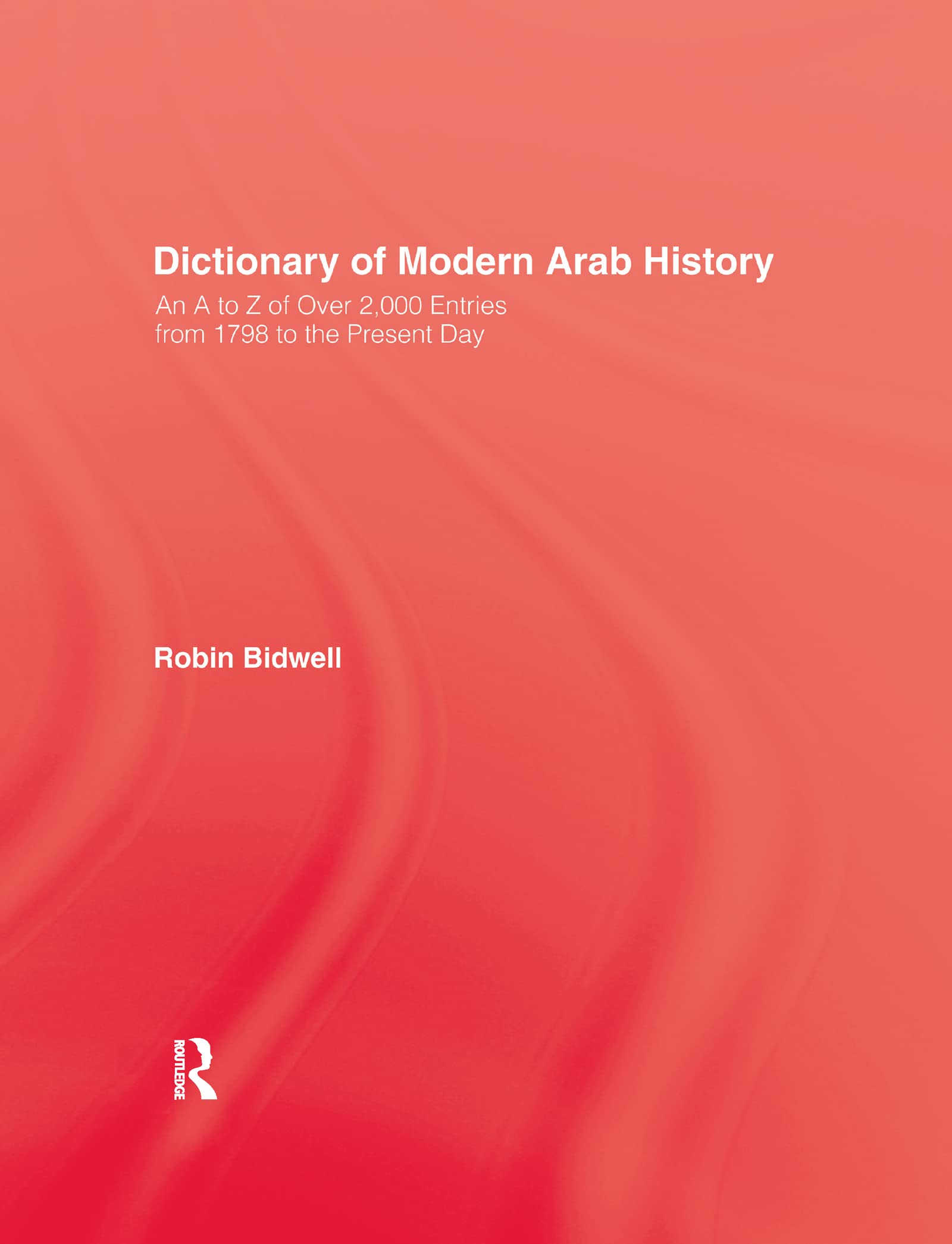 Dictionary Of Modern Arab Histor