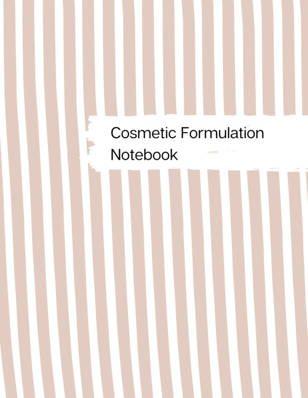 Cosmetic Lab Notebook | Formulation Journal | Large 8.5x11'' | Formulator's Aid | For recording Your Cosmetic Formulas And Keeping Your Lab Notes ... Manufacturing Method (Cosmetic Lab Journal)