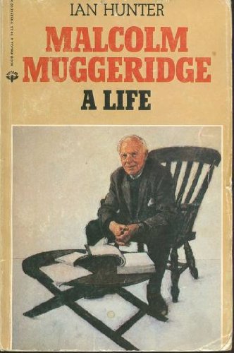 Malcolm Muggeridge : A Life 0002168596 Book Cover