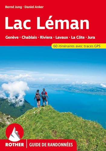 Lac Leman: Genève, Chablais, Riviera, Lavaux, La Côte, Jura