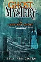 Ghost Mystery: The Cemetery Ghost 0692335188 Book Cover