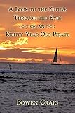 A Look to the Future Through the Eyes of an Eighty Year Old Pirate