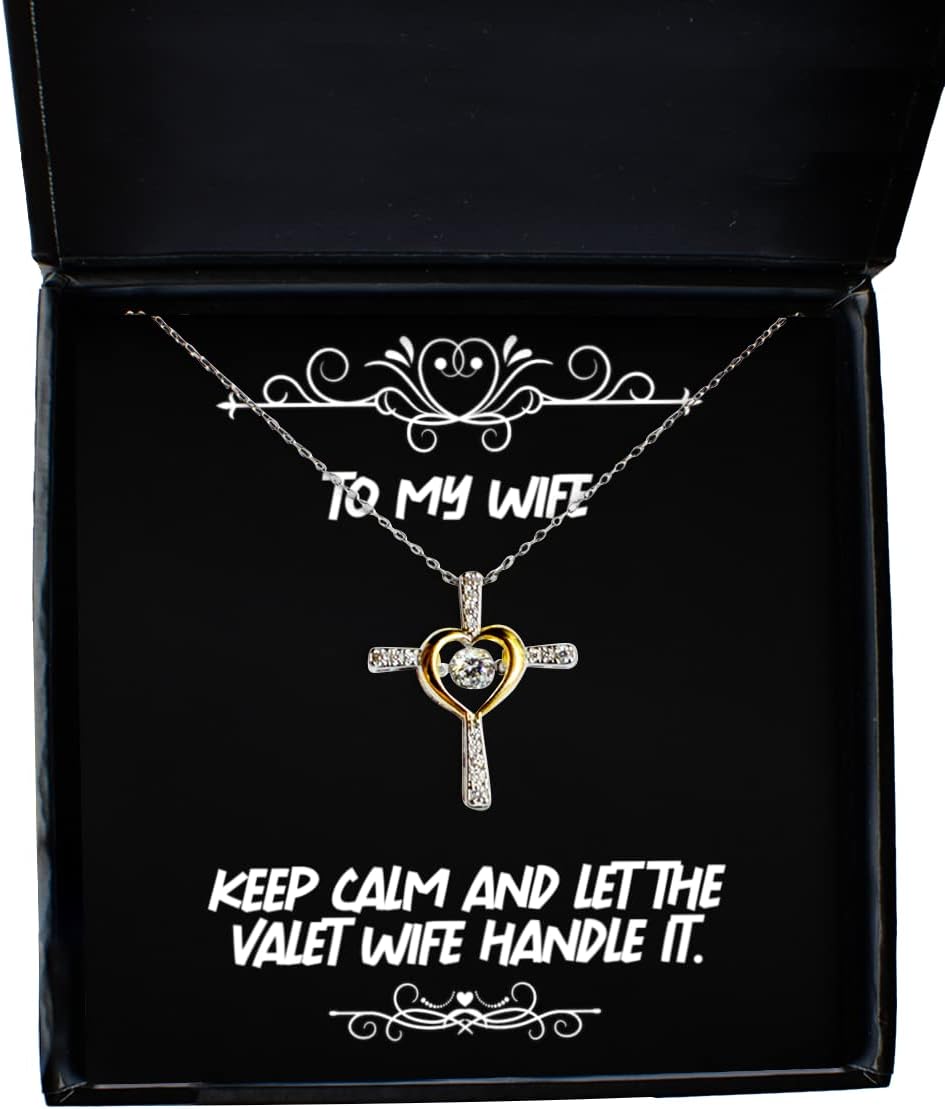 Funny Wife, Keep Calm and Let The Valet Wife Handle It, Wife Cross Dancing Necklace from Husband