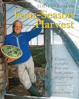 Paperback Four-Season Harvest: Organic Vegetables from Your Home Garden All Year Long, 2nd Edition Book