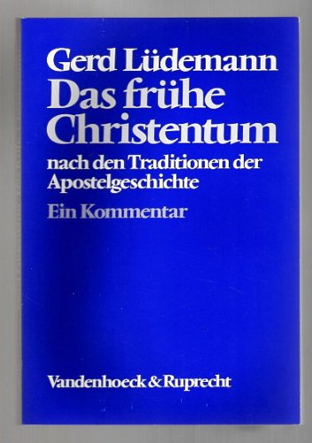 Das frühe Christentum nach den Traditionen der Apostelgeschichte: Ein Kommentar. Studienausgabe fr.Prs