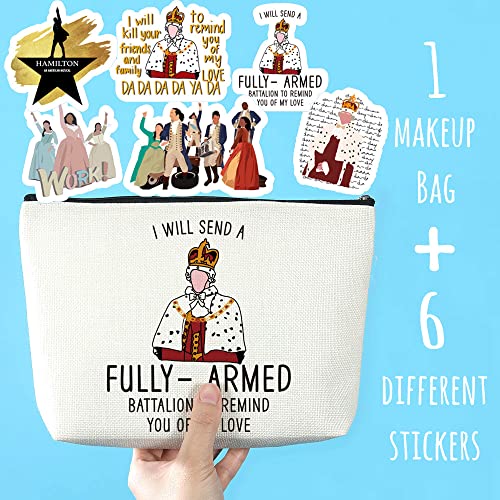 Fun Cosmetic Bag and 5 Stickers Hamil-ton Musical Gifts Musical Gifts for Music Lovers Hamil-ton Gifts Musical Gifts for Ladies She I'll Send Armed Armies to Remind You of My Love2