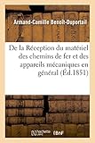 De la Réception du matériel des chemins de fer et des appareils mécaniques en général