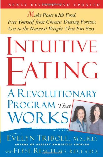 Intuitive Eating: A Revolutionary Program That Works