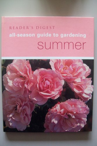 Reader's Digest All-Season Guide to Gardening: Summer