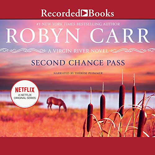 Second Chance Pass Virgin River Book 5 Robyn Carr Therese Plummer Recorded Books Amazon Fr Livres Audio Audible