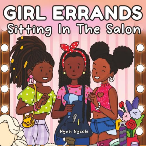 Girl Errands: Sitting In The Salon: A Black Girl Coloring Book Celebrating Hair, Girlhood and Salon Culture
