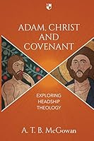 Adam, Christ and Covenant 1783594314 Book Cover
