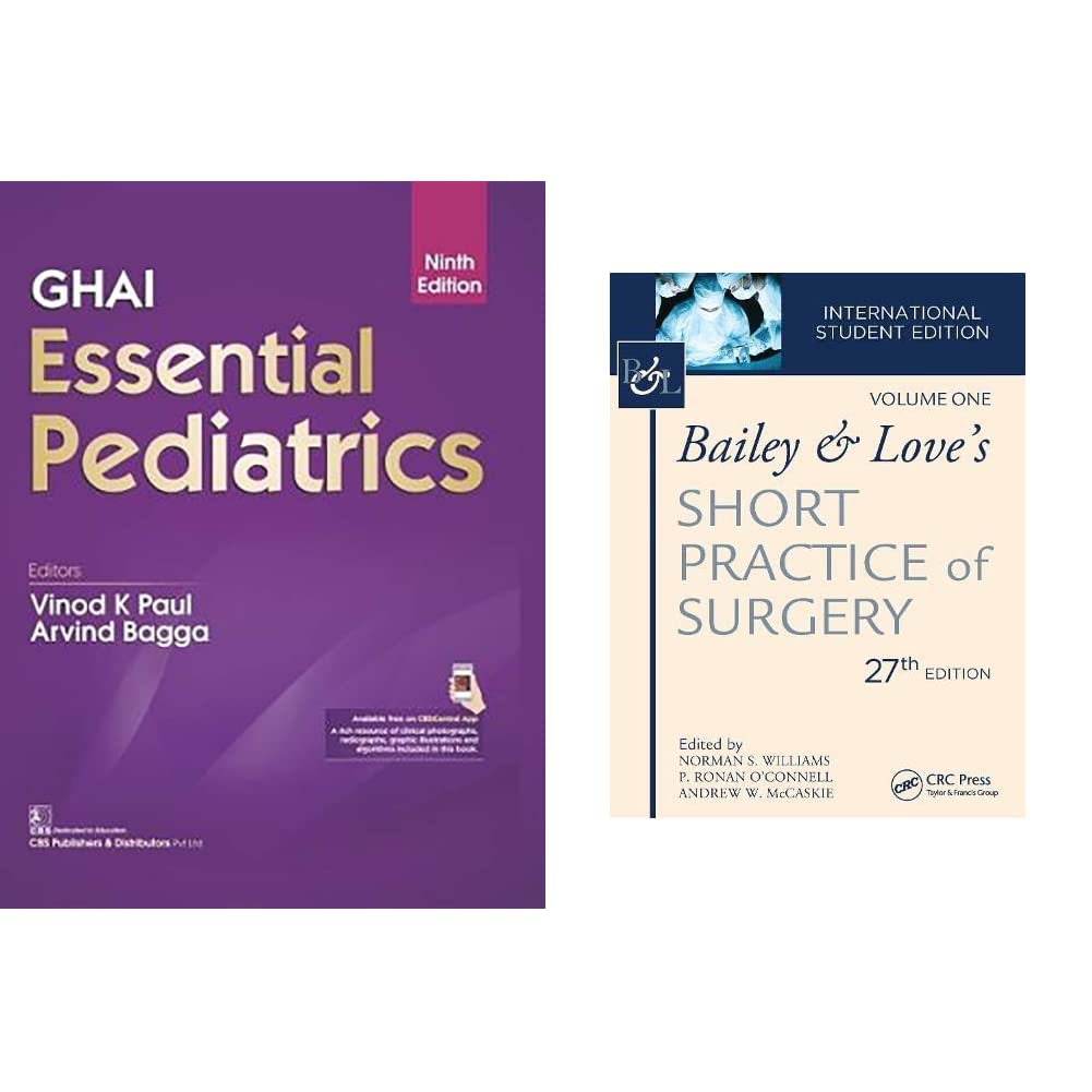 GHAI ESSENTIAL PEDIATRICS 9ED (HB 2019) + Bailey & Love's Short Practice of Surgery, 27th Edition: International Student's Edition (set volume (Set of 2 Books)