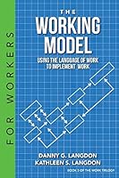 The Working Model: Using the Language of Work to Implement Work 0991397592 Book Cover
