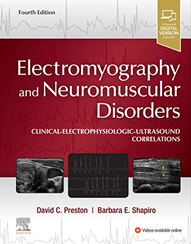 Electromyography and Neuromuscular Disorders E-Book: Clinical-Electrophysiologic-Ultrasound Correlat Electromyography and Neuromuscular Disorders E-Book: Clinical-Electrophysiologic-Ultrasound Correlat