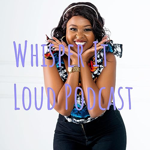 Whisper It Loud Podcast cover art