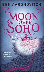 Moon Over Soho (Rivers of London) book cover