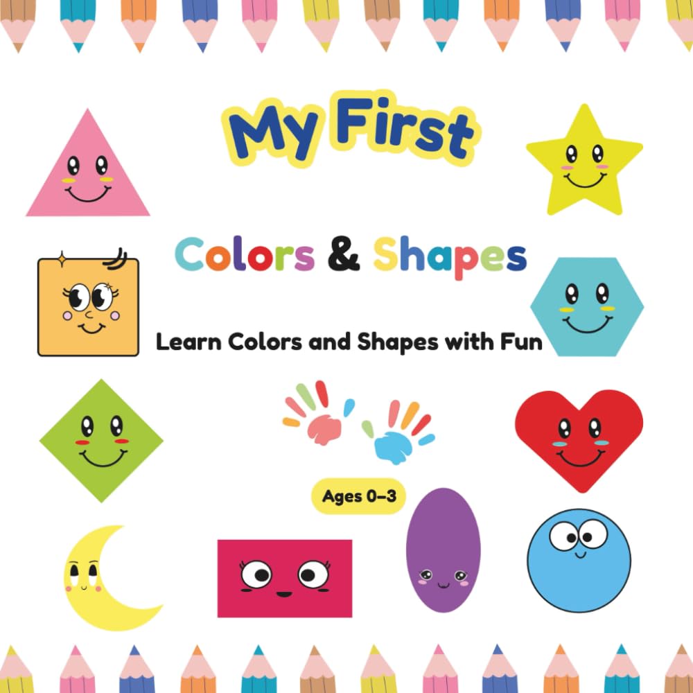 My First Colors & Shapes: A Colors and Shapes Book for Toddlers Ages 0–3 (My First Learning Series (Ages 0–3))