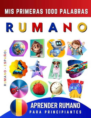 Aprender Rumano para Principiantes, Mis Primeras 1000 Palabras: Libro Bilingüe de Aprendizaje de Rumano - Español para Niños y Adultos Aprender Rumano para Principiantes, Mis Primeras 1000 Palabras: Libro Bilingüe de Aprendizaje de Rumano - Español para Niños y Adultos