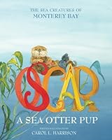 Oscar, A Sea Otter Pup: The Sea Creatures of Monterey Bay 1935530879 Book Cover