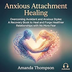 Anxious Attachment Healing Audiolibro Por Amanda Thompson arte de portada