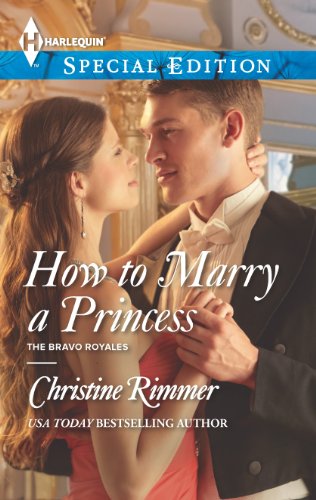 How to Marry a Princess (The Bravo Royales Book 5)