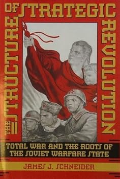 Hardcover The Structure of Strategic Revolution: Total War and the Roots of the Soviet Warfare State Book