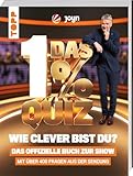 Das 1% Quiz – Wie clever bist du? Das offizielle Buch zur Show: Mit den 400 besten Aufgaben aus der Sendung. Hier musst du um die Ecke denken!
