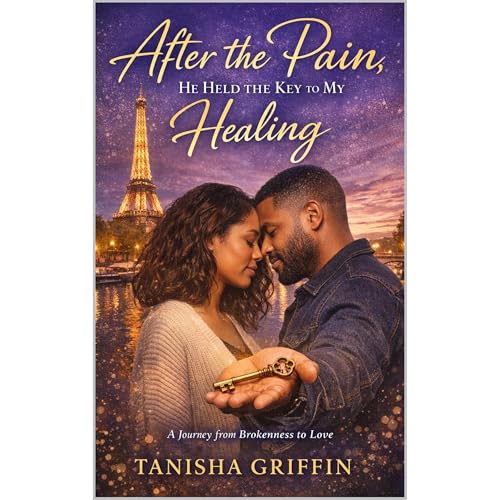 After the Pain, He Held the Key to My Healing Audiolibro Por Tanisha Griffin arte de portada