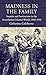 Madness in the Family: Insanity and Institutions in the Australasian Colonial World, 18601914