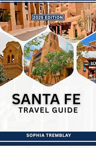 Santa Fe Travel Guide 2025