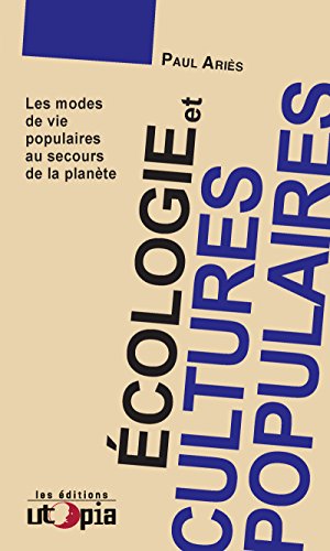Télécharger Écologie et cultures populaires: Les modes de vie populaires au secours de la planète (Décroissan Gratuit